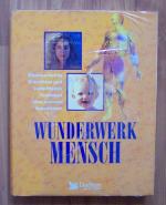 Wunderwerk Mensch: Wunderwerk Mensch Übe Wunderwerk Mensch: Wunderwerk Mensch Übe