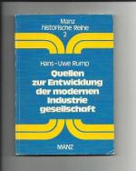 Historische Reihe 2: Quellen zur Entwicklung der modernen Industrie-Gesellschaft