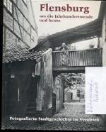 Flensburg - um die Jahrhundertwende und heute