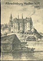 500 Jahre Albrechtsburg Meißen 1471 - 1971