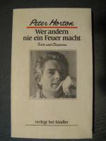 Peter Horton: Wer andern nie ein Feuer m