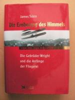 Die Eroberung des Himmels. Vom Pol zum  Äquator. Die Gebrüder Wright und die Anfänge der Fliegerei