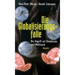 Die Globalisierungsfalle. Der Angriff auf Demokratie und Wohlstand