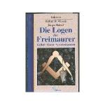 Die Logen der Freimaurer. Einfluss - Macht - Verschwiegenheit