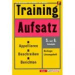 Training Aufsatz. Appellieren, Beschreiben, Berichten. RSR. 5./6. Schuljahr.