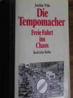 Die Tempomacher. Freie Fahrt ins Chaos.