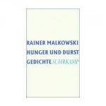 Rainer Malkowski: Hunger und Durst. Gedi