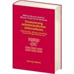 Finanzierung mittelständischer Unternehmen: Selbstrating, Risikocontrolling, Finanzierungsalternativen