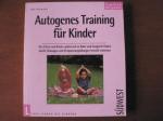 Autogenes Training für Kinder. Wie Eltern und Kinder spielerisch zu Ruhe und Ausgleich finden. Sanfte Massagen und Entspannungsübungen bewusst einsetzen