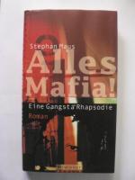 Stephan Maus: Alles Mafia! Eine Gangsta 