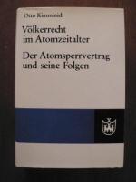 Völkerrecht im Atomzeitalter. Der Atomsperrvertrag und seine Folgen