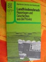 Landfriedensbruch. Reportagen und Geschichten aus der Provinz.