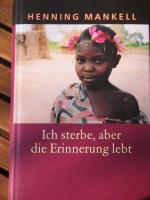 Henning Mankell: Ich sterbe, aber die Er
