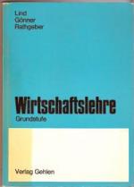 Wirtschaftslehre. Grundstufe: Volks- u. Betriebswirtschaftslehre mit Rechtskunde