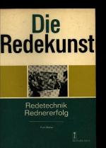 Redekunst, Redetechnik, Rednererfolg. ( Tb)