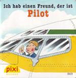 Ich hab einen Freund,der  ist Pilot ; Pixi-Buch Nr. 869 aus der Serie 141