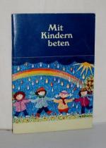 Renate Schupp: Mit Kindern beten Renate Schupp: Mit Kindern beten