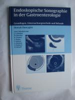 Endoskopische Sonographie in der Gastroenterologie - Grundlagen, Untersuchungstechnik und Befunde