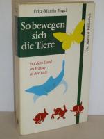 So bewegen sich Tiere. - Auf dem Land, im Wasser und in der Luft.