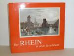 Der Rhein in alten Reisebildern. - Reiseberichte und Reisebilder aus sieben Jahrhunderten.