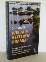 Wie aus heiterem Himmel? - Naturkatastrophen und Klimawandel Was uns erwartet und wie wir uns darauf einstellen sollten