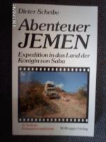 Dieter Scheibe: Abenteuer Jemen. Expedit Dieter Scheibe: Abenteuer Jemen. Expedit