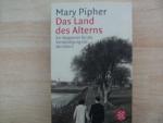 Mary Pipher: Das Land des Alterns - Ein Mary Pipher: Das Land des Alterns - Ein