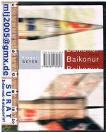 Holger Geyer: Baikonur. Roman.