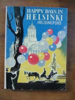 Happy Days in Helsinki / Helsingfors. Emendation and translation from the original Swedish by Chris Miller