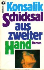 Konsalik, Heinz Günther: Schicksal aus z Konsalik, Heinz Günther: Schicksal aus z