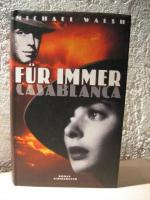 Michael Walsh: Für immer Casablanca Michael Walsh: Für immer Casablanca