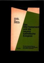 Das Alte Testament und die neuere katholische Exegese. Für die Verkündigung und Katechese dargestellt von Alfons Deissler. - Reihe: Aktuelle Schriften zur Religionspädagogik, Band 1.