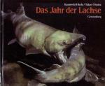 Das Jahr der Lachse: Aus dem Leben der Keta-Lachse