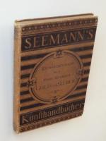 Gold und Silber. Handbuch der Edelschmiedekunst [Seemanns kunstgewerbliche Handbücher III.]