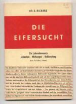 Die Eifersucht. Ein Lebenshemmnis. Wesen. Ursache. Bekämpfung