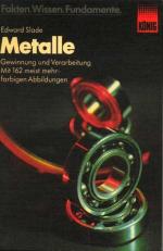 Edward Slade: Metalle. Gewinnung und Ver