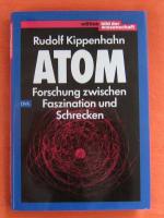 Atom;  Forschung zwischen Faszination und Schrecken.. 1. Auflage.  Mit Original-Schutzumschlag.  Edition Bild der Wissenschaft.