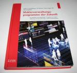 Maklerveraltungsprogramme der Zukunft - Ein Ausblick auf zukünfige IT-Systeme zur Unterstützung von Versicherungs- und Finanzvertrieben