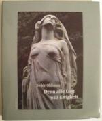 Isolde Ohlbaum: Denn alle Lust will Ewig