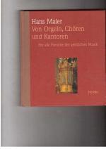 Hans Maier: Von Orgeln , Chören und Kant