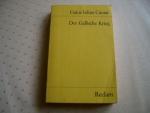 Gaius Julius Caesar: Der Gallische Krieg Gaius Julius Caesar: Der Gallische Krieg