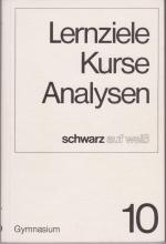 schwarz auf weiß. Lernziele, Kurse, Analysen 10. Gymnasium