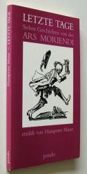 Letzte Tage - Sieben Geschichten von der Ars Moriendi - Vom Autor signiert