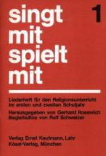 Singt mit, Spielt mit I. Liederheft für den Religionsunterricht im ersten und zweiten Schuljahr.