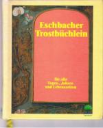 Eschbacher Trostbüchlein. Für alle Tages-, Jahres- und Lebenszeiten. Texte und Gebete