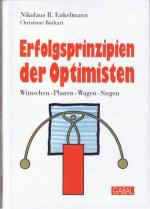 Erfolgsprinzipien der Optimisten. Wünschen - Planen - Wagen - Siegen