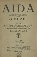 Aida. Oper in vier Akten. Text von Antonio Ghislanzoni. Für die deutsche Bühne bearbeitet von Julius Schanz.