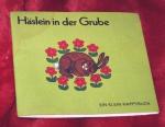 Häslein in der Grube. Kinderreime mit Bildern von Annegret Fuchshuber. Ein Klein-Happybuch. Mini-Buch