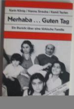 Merhaba - Guten Tag. Ein Bericht über eine türkische Familie. Mit zahlreichen Fotos.