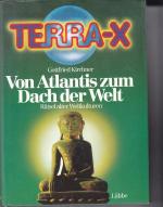 Terra X. Von Atlantis zum Dach der Welt.